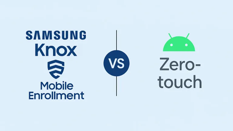 Featured image for Samsung Knox Mobile Enrollment (KME) vs Android Zero-touch: Which is Best for Your MDM/EMM Strategy?
