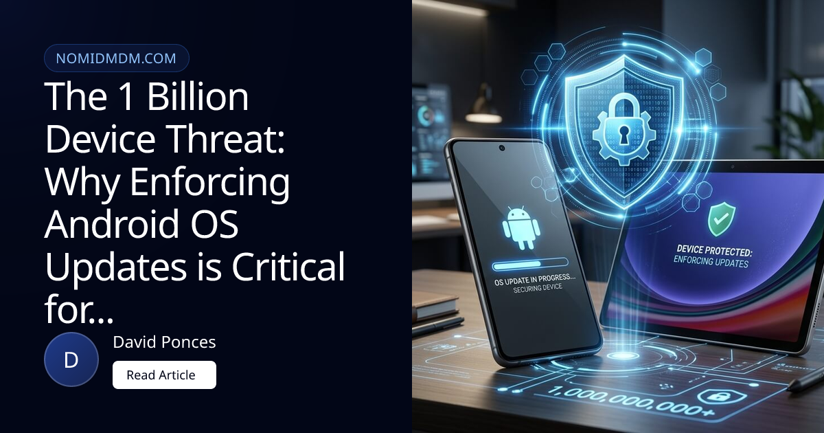 Android Critical Os Update The 1 Billion Device Threat: Why Enforcing Android OS Updates is ...
