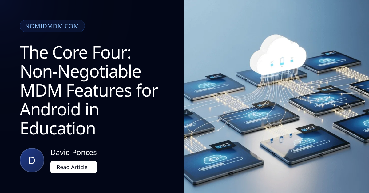 The Core Four: Non-Negotiable MDM Features for Android in Education ...